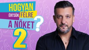 Csányi Sándor: Hogyan értsük félre a nőket? 2.