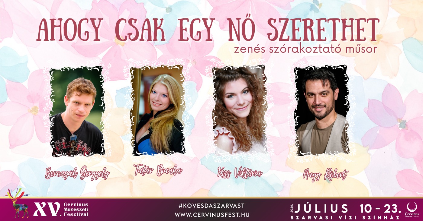 Ahogy csak egy nő szerethet - XV. Cervinus Művészeti Fesztivál