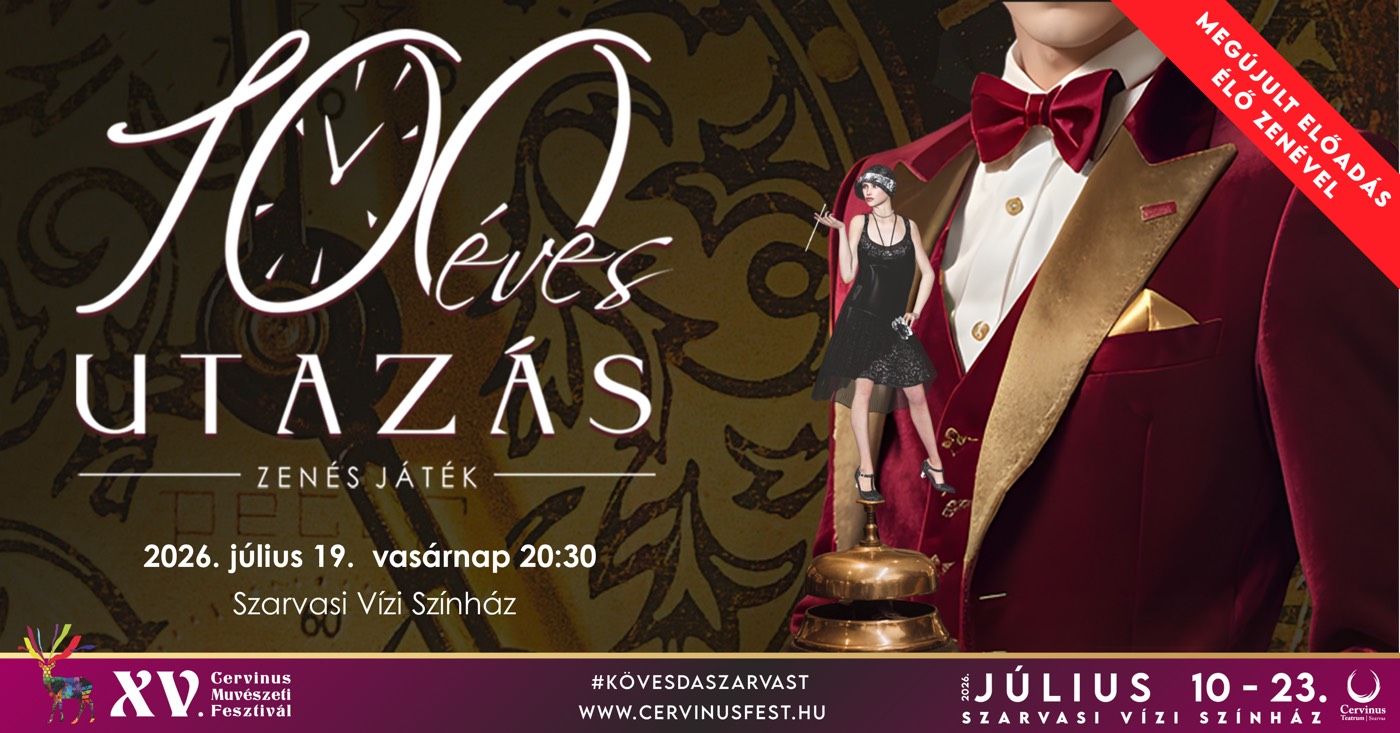100 éves utazás - XV. Cervinus Művészeti Fesztivál